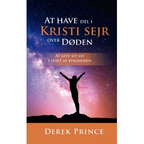 At have del i Kristi sejr - Derek Prince