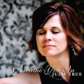 Breathe You in - Julie True 