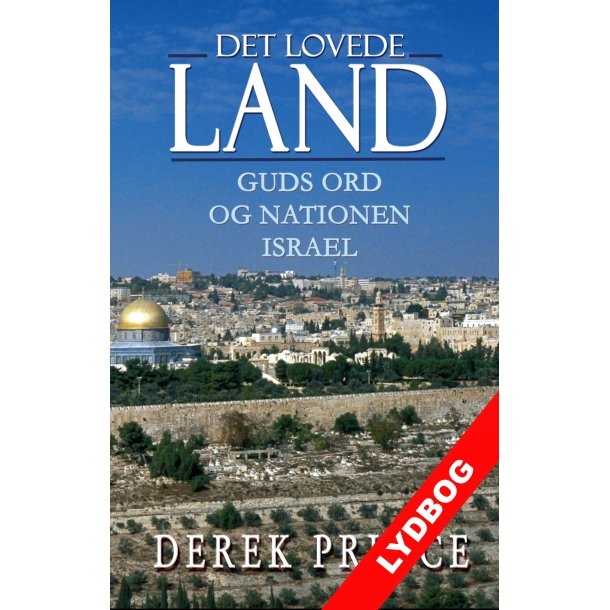 Lydbog: Det lovede land. Derek Prince.