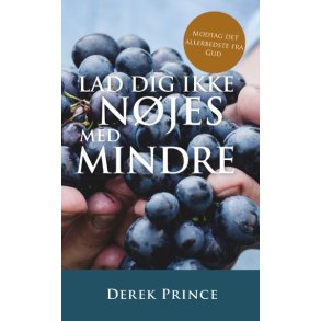Lad dig ikke njes med mindre - Derek Prince