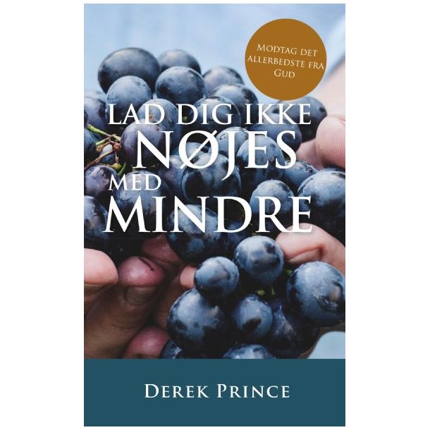 Lad dig ikke njes med mindre - Derek Prince