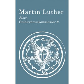 Martin Luther , Store Galaterbrevskommentar 2