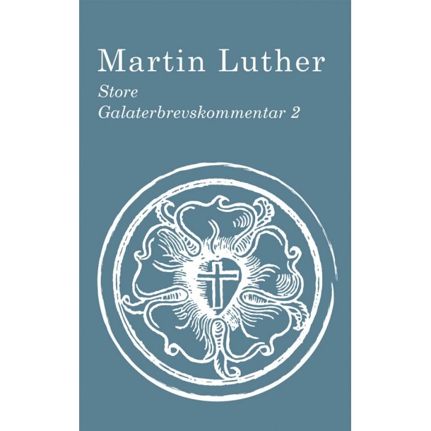 Martin Luther , Store Galaterbrevskommentar 2