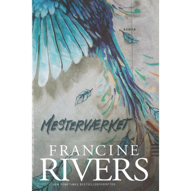 Mestervrket - roman af Francine Rivers