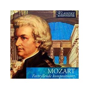 Mozart - Fortryllende Kompositioner