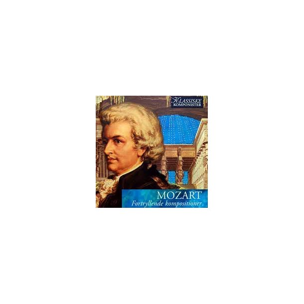 Mozart - Fortryllende Kompositioner