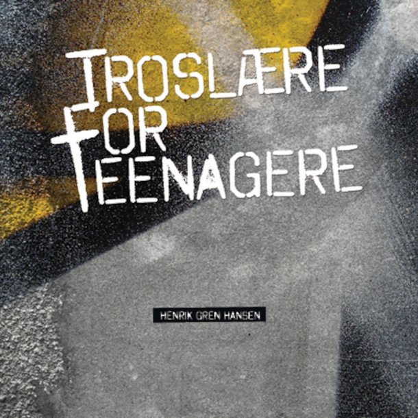 Troslre for teenagere - af Henrik Gren Hansen