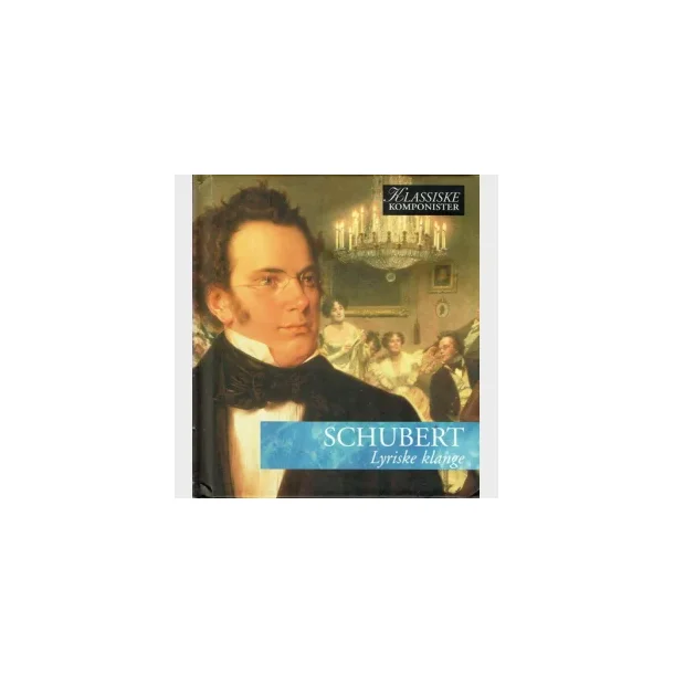 Schubert - Lyriske Klange