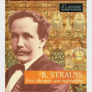 R. Strauss - Med dramaet som inspiration