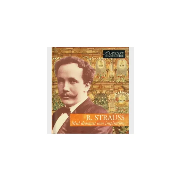 R. Strauss - Med dramaet som inspiration