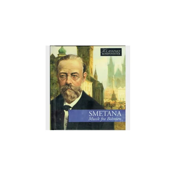 Smetana - Musik fra Bhmen