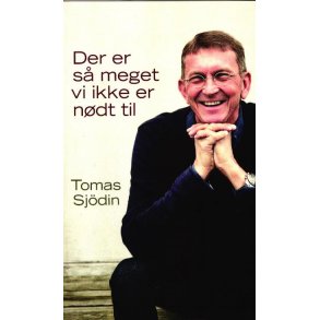 Der er s meget vi ikke er ndt til - Tomas Sjdin