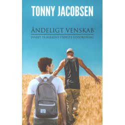 ndeligt venskab - svaret p kirkens strste udfordring - Af Tonny Jacobsen