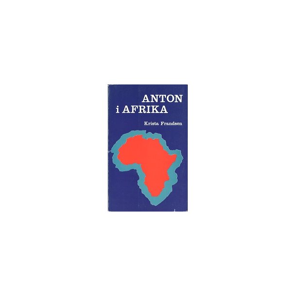 Anton i Afrika - af Krista Frandsen