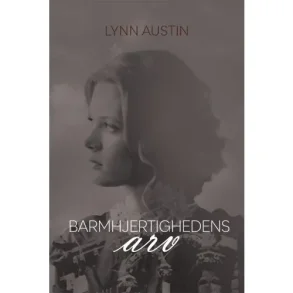 Barmhjertighedens Arv - Lynn Austin
