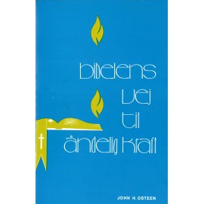 Bibelens vej til ndelig kraft - af John H. Osteen