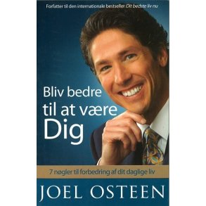 Bliv bedre til at vre dig - af Joel Osteen
