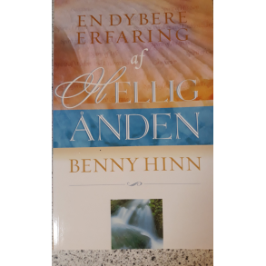 En dybere erfaring af Hellignden - Benny Hinn