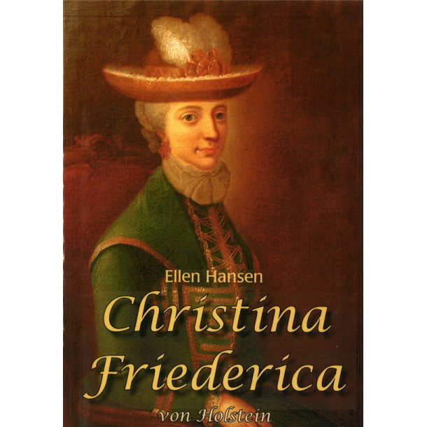 Christina Friederica - biografi - af Ellen Hansen