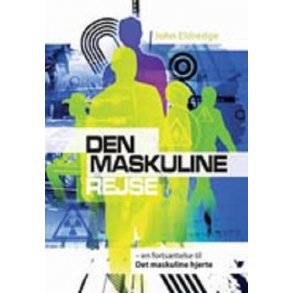 Den maskuline rejse - af John Eldredge