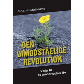 Den uimodstelige revolution - af Shane Claiborne