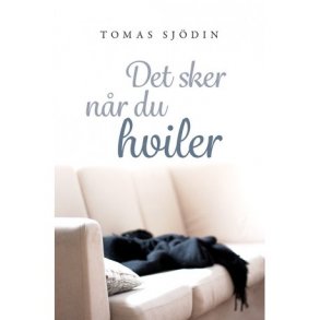 Det sker nr du hviler - af Tomas Sjdin