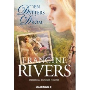 En datters drm - Af Francine Rivers