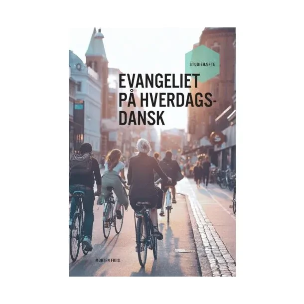 Evangeliet p hverdagsdansk - Studiehfte