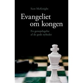 Evangeliet om kongen - af Scot McKnight