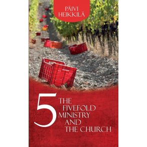 The Fivefold Ministry and The Church - af Pivi Heikkkl