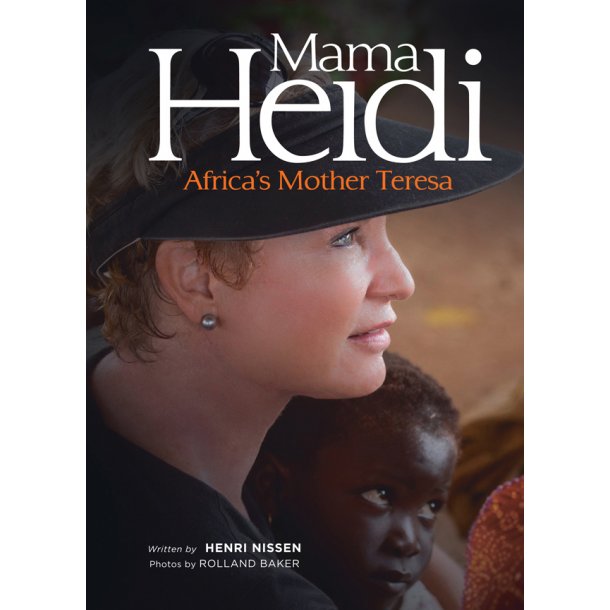 Mama Heidi - Afrikas Moder Teresa