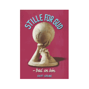Stille for Gud - bed en bn - af Gert Grube