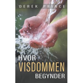 Hvor visdommen begynder - af Derek Prince