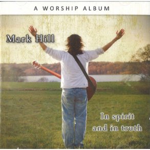 In spirit and in truth (CD) - Mark Hill