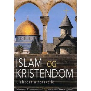 Islam og Kristendom - af M. Fouroozandeh og M. Sndergaard