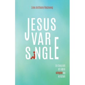 Jesus var single - af Line Anthony Reckweg