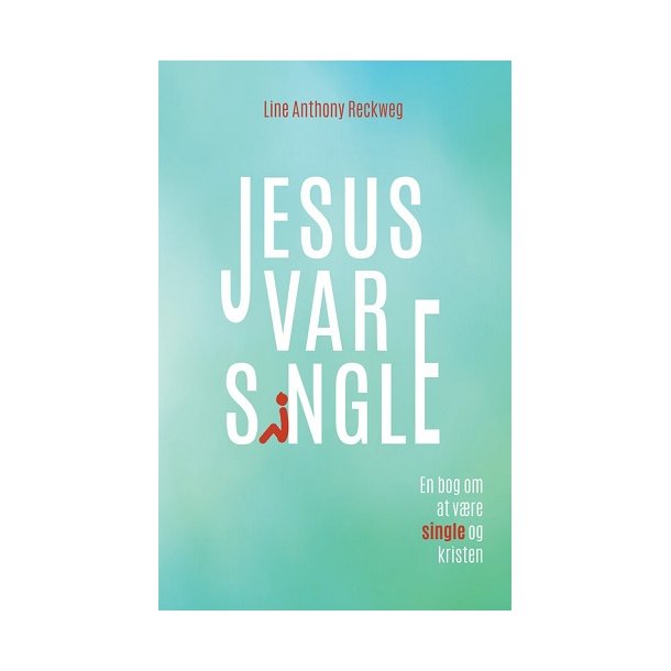 Jesus var single - af Line Anthony Reckweg