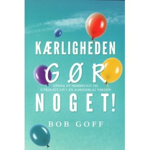 Krligheden gr noget - af Bob Goff