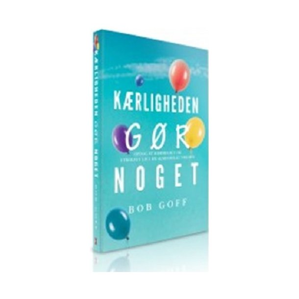 Krligheden gr noget - af Bob Goff