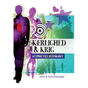 Krlighed og krig - af Stasi og John Eldredge