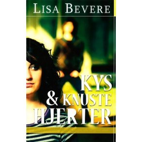 Kys og knuste hjerter Af Lisa Bevere