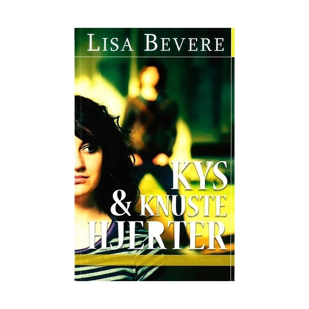 Kys og knuste hjerter Af Lisa Bevere