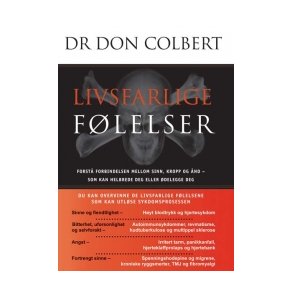 Livsfarlige flelser - af Don Colbert 