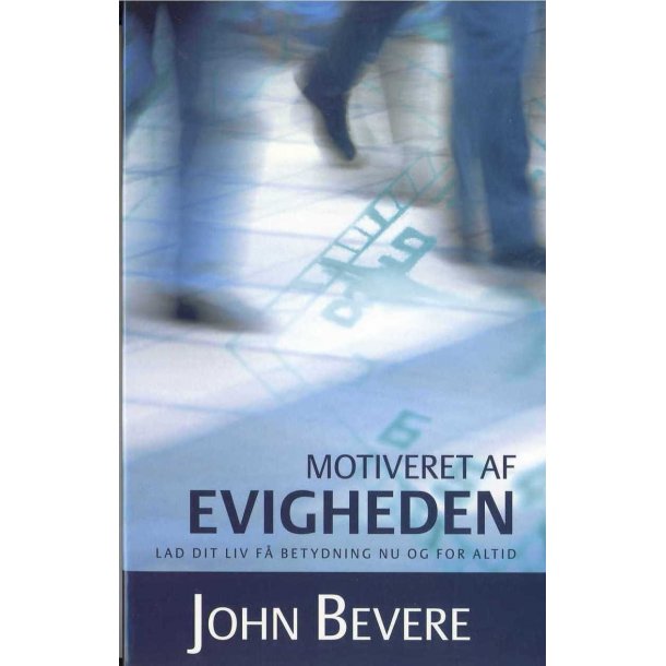 Motiveret af evigheden - af John Bevere