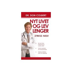 Nyt livet og lev lenger - Stress ned! - af Don Colbert