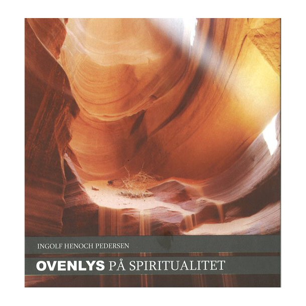 Ovenlys p spiritualitet - af Ingolf Henoch Pedersen