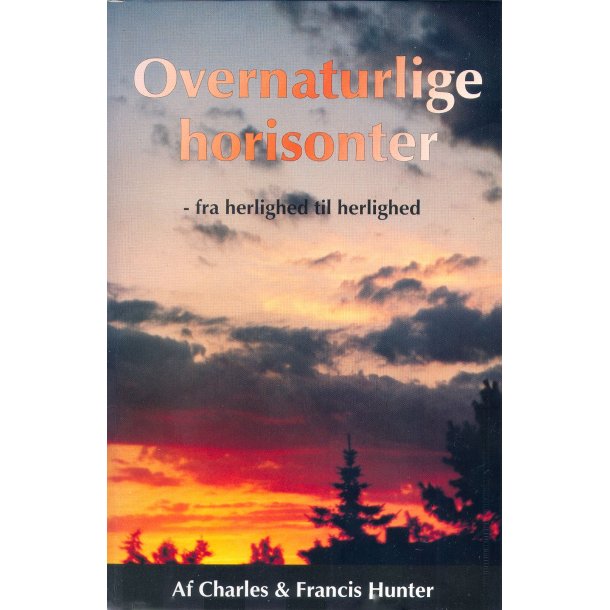Overnaturlige horisonter (som pdf-ebog fil) - af Charles &amp; Francis Hunter