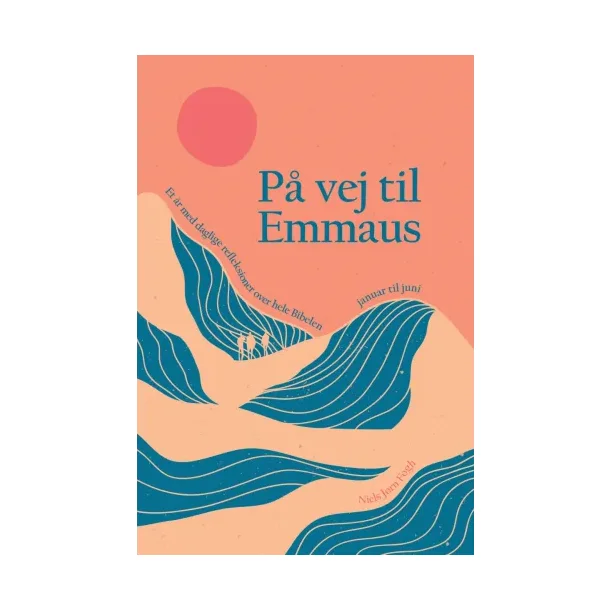 P� vej til Emmaus � januar til juni