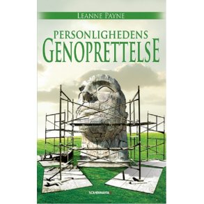 Personlighedens genoprettelse - af Leanne Payne