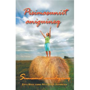 Pisimasuniit aniguineq - Siunissamut neriuuteqarne